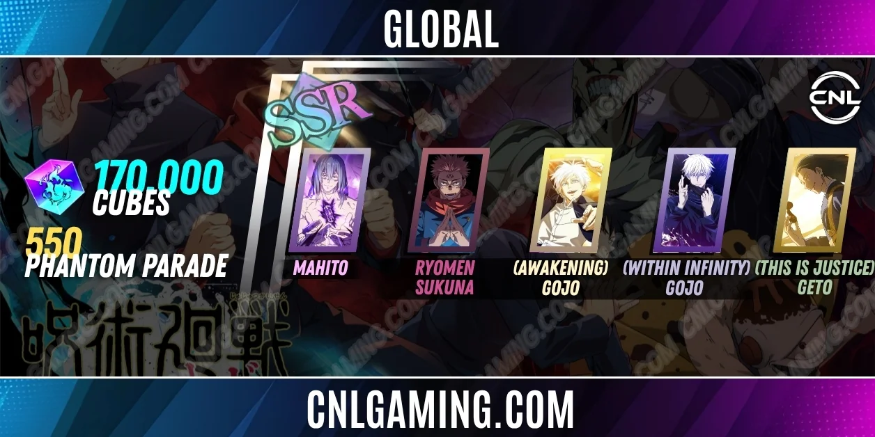 Global | Random SV|160000 Cubes| SSR Mahito, Ryomen Sukuna, (Infinity) Gojo,(Awakening) Gojo, (Justice) Geto  +500 Phantom Parade
