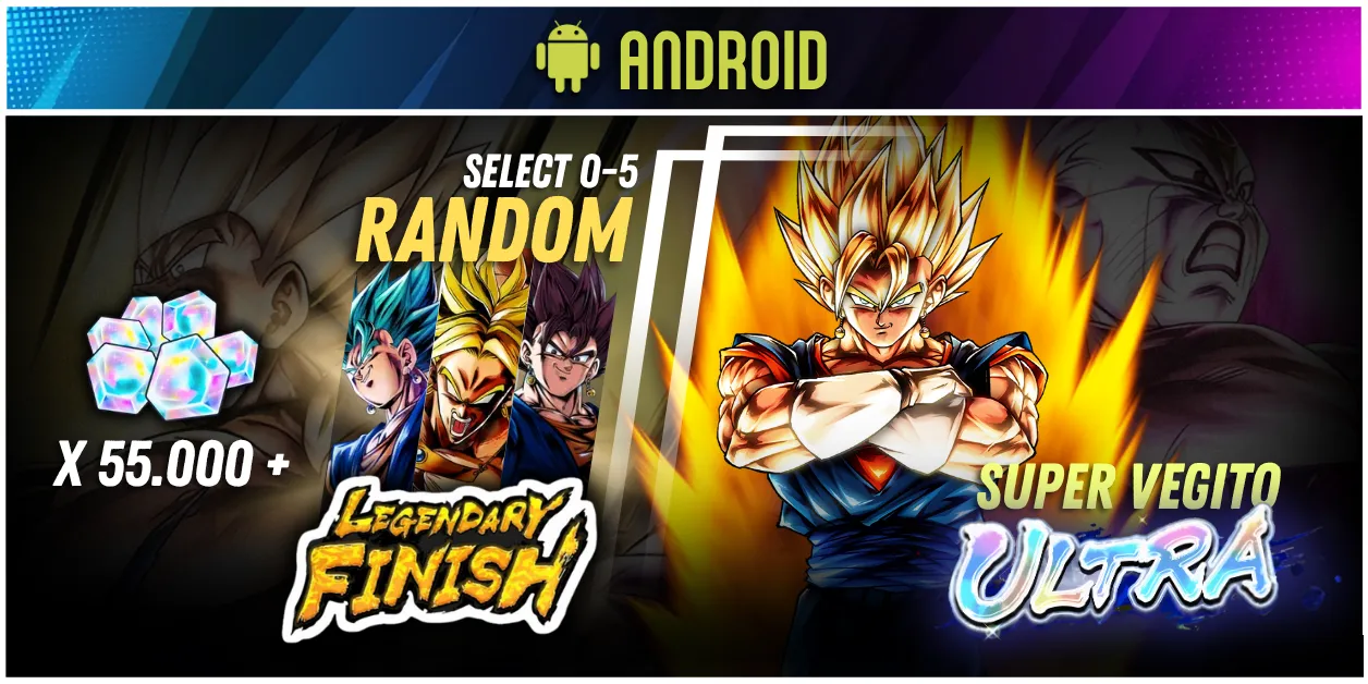ANDROID Global UL Super Vegito + 55000 Chrono Crystal + 0-5 random LF