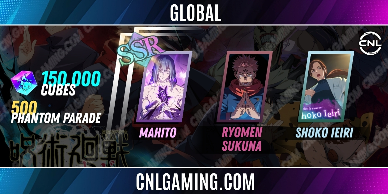 Global | Random SV|150000 Cubes| SSR Mahito, Ryomen Sukuna, Shoko Ieiri +500 Phantom Parade