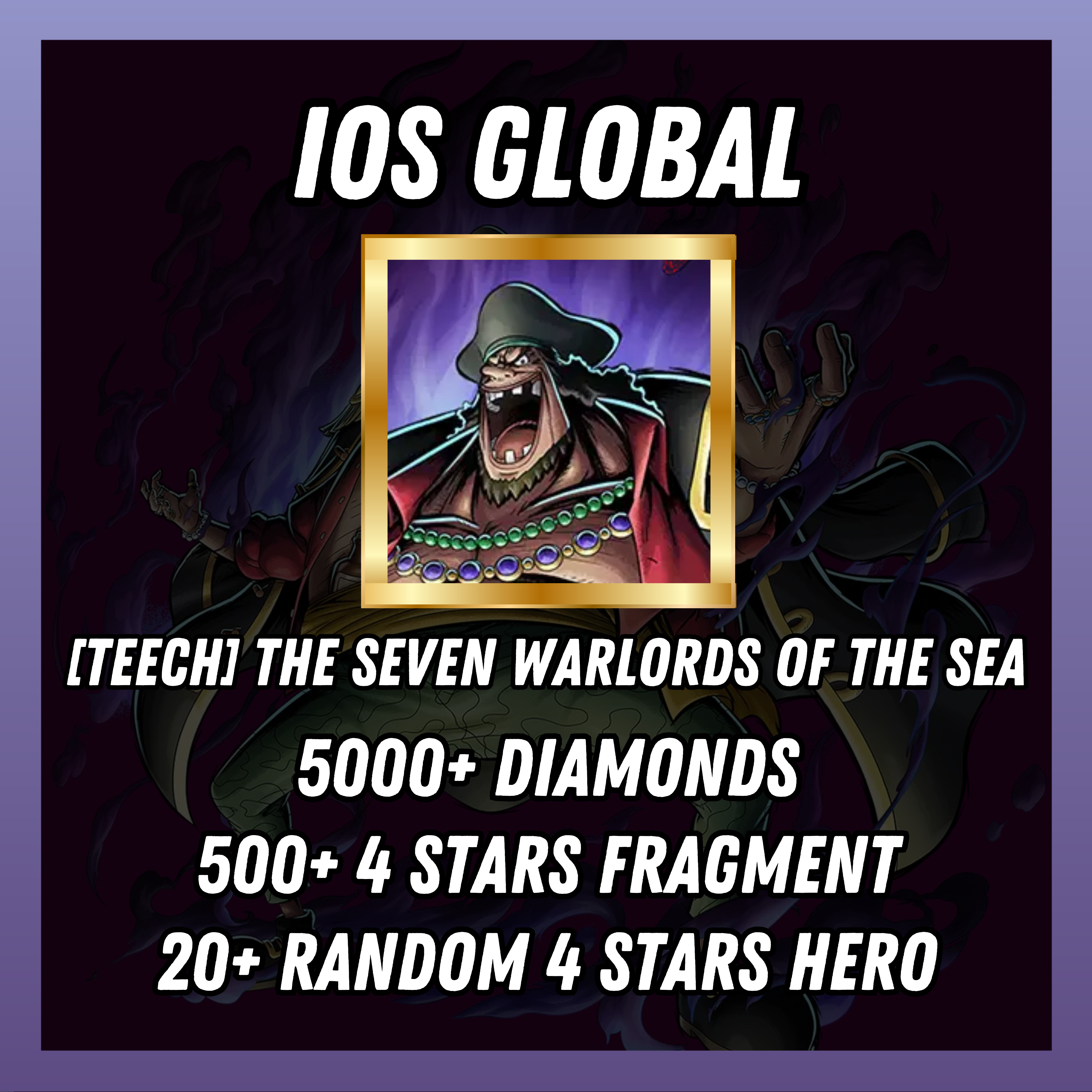 IOS [Global] 5000+ diamonds | [Teech] The Seven Warlords Of The Sea | 500+ 4 stars fragment | 20+ random [4 stars hero]