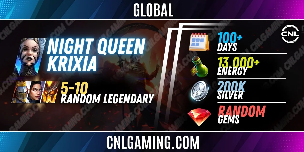 Global Night Queen Krixia + 5-10 random Legendary | 100+ Days | Energy 13000+ | Silver 200K | Ramdom Gems