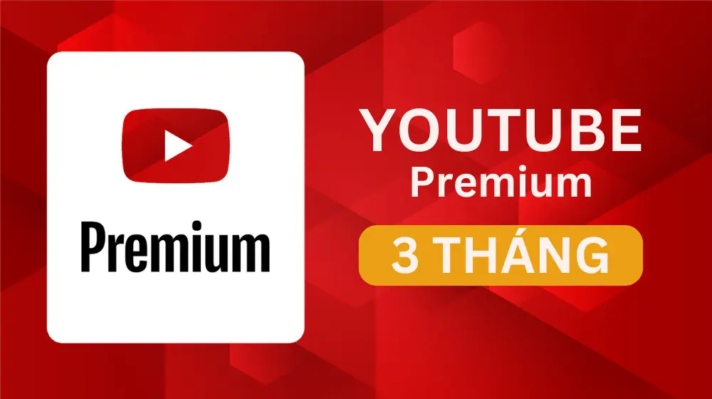 Nâng Cấp Tài Khoản Youtube Premium - 3 THÁNG