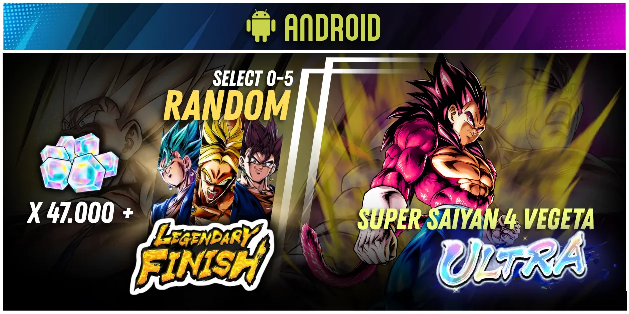 ANDROID Global UL Super Saiyan 4 Vegeta+ 47000 Chrono Crystal + 0-5 random LF