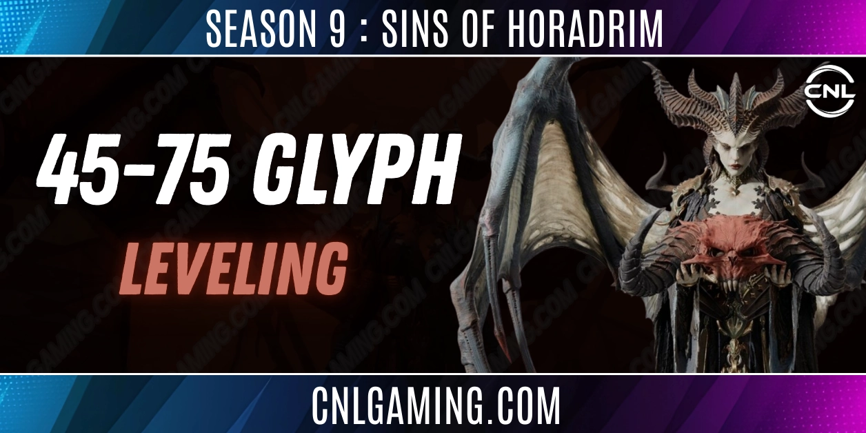 Season 9 : Sins of the Horadrim | Leveling Glyph 45-75