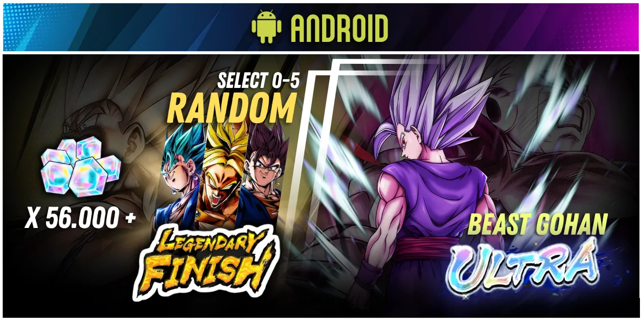 ANDROID Global UL Beast Gohan+ 56000 Chrono Crystal + 0.5 random LL