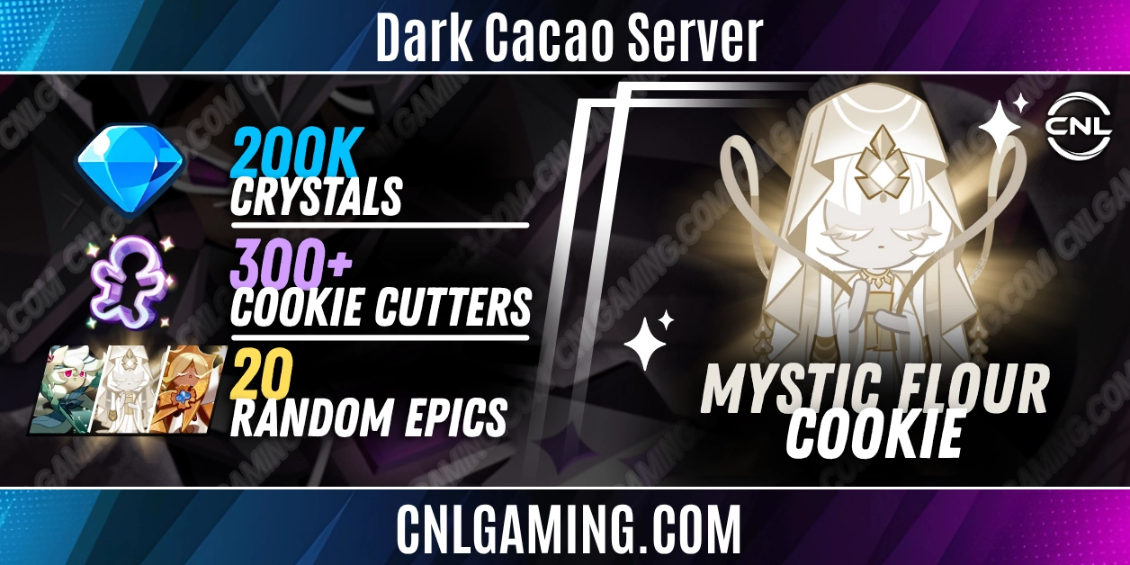 [Dark Cacao Server] 200K Crystals | Mystic Flour Cookie | 300+ Cookie Cutters + 20 Random Epics