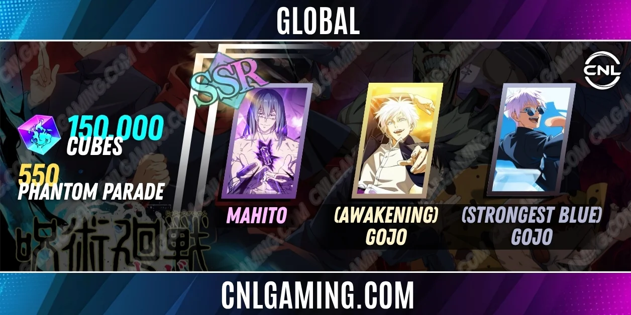 Global | Random SV|150000 Cubes| SSR Mahito, (Awakening) Gojo, (Strongest Blue) Gojo +550 Phantom Parade