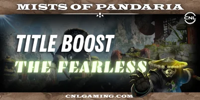 Mists of Pandaria | The Fearless Title Boost