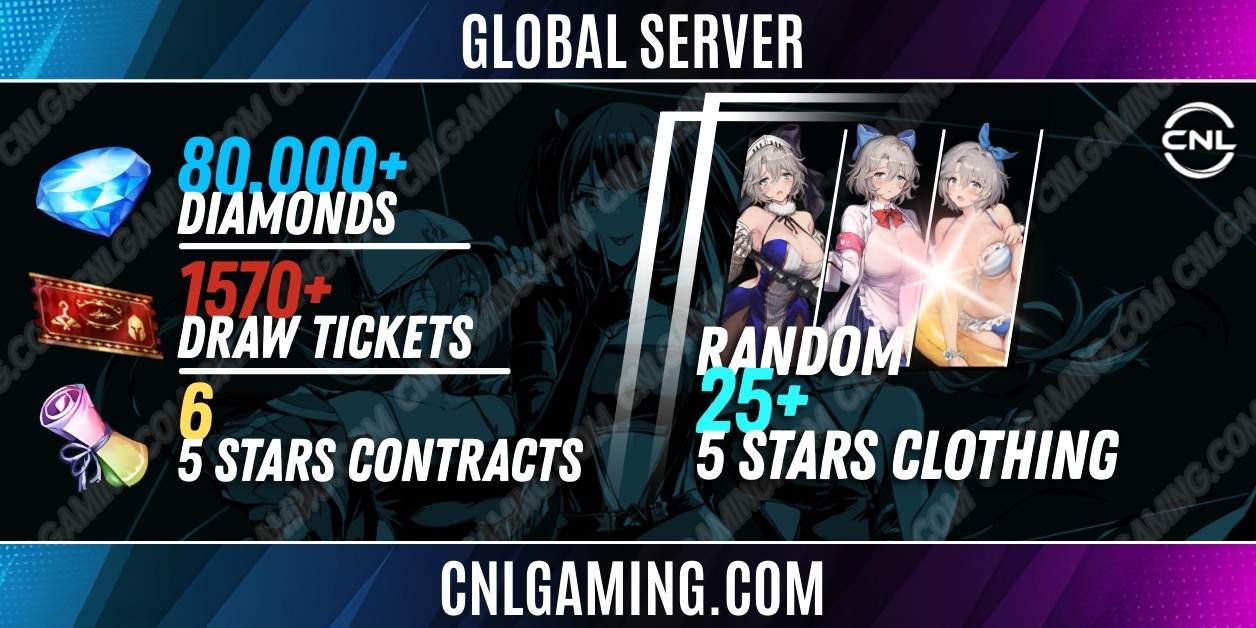 | Global | 80000+ Diamonds + 1570+ Draw ticket + 6 x 5 stars Contracts + 25+ 5 star Clothing (Special 1)