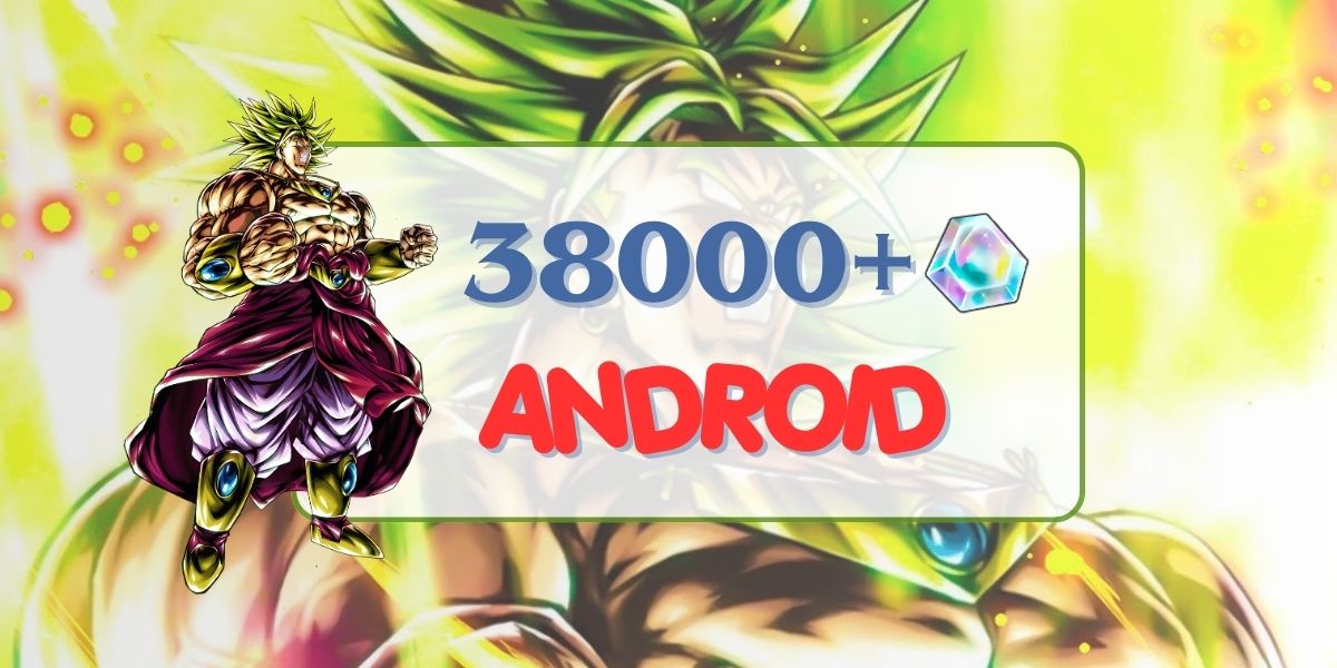 ANDROID UL Lendário Super Saiyan Broly + 36000 Chrono Crystal + 0-5 LF aleatório