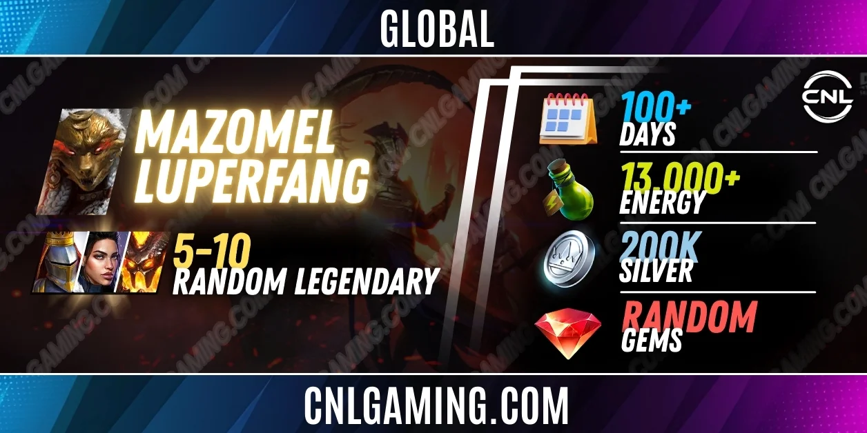 Global Mazomel Luperfang + 5-10 random Legendary | 100+ Days | Energy 13000+ | Silver 200K | Ramdom Gems