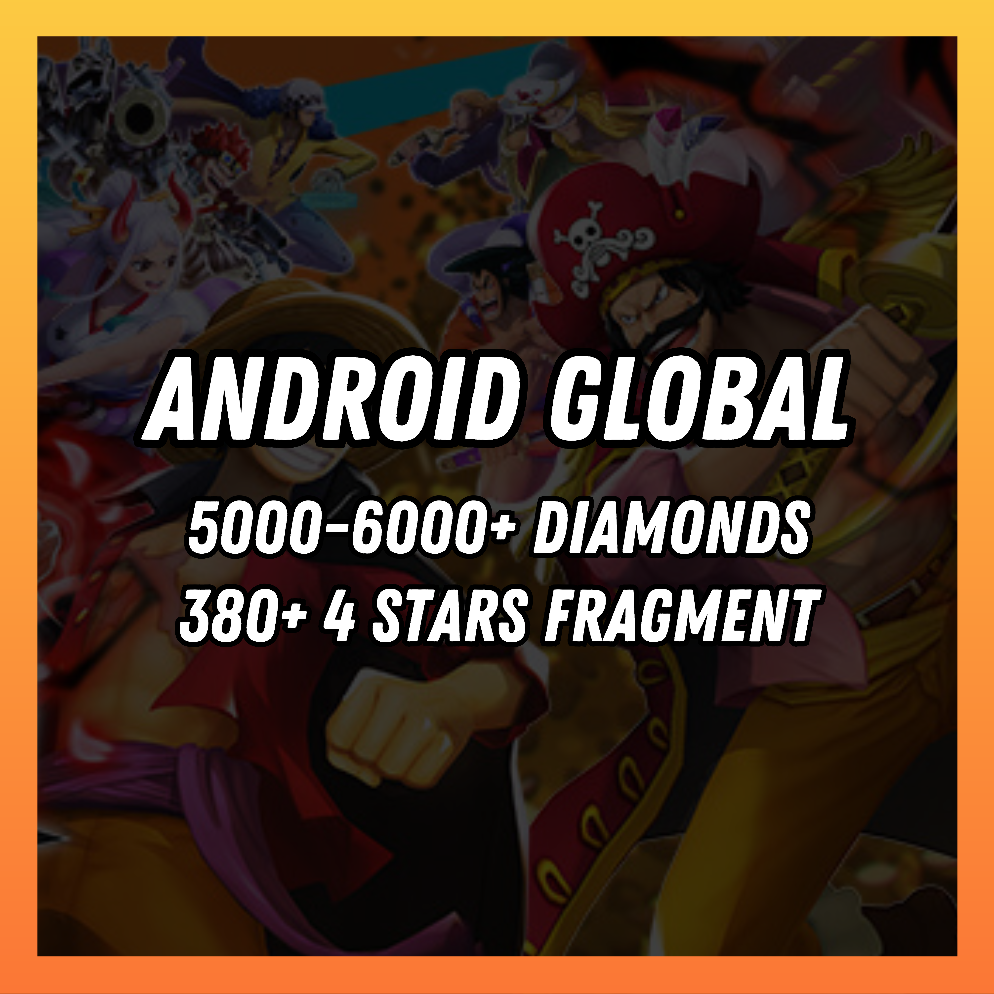 Android | Global | 5000 - 6000+ Gems | 380+ 4 Stars Gold Fragments