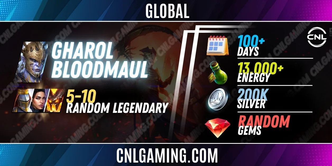 Global Gharol Bloodmaul + 5-10 random Legendary | 100+ Days | Energy 13000+ | Silver 200K | Ramdom Gems