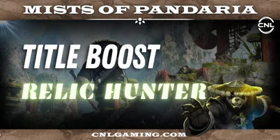 Mists of Pandaria | Relic Hunter Title Boost