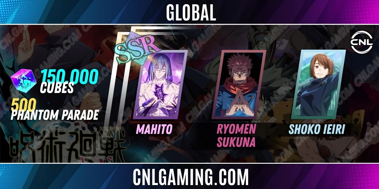 Global | Random SV|150000 Cubes| SSR Mahito, Ryomen Sukuna, Shoko Ieiri +500 Phantom Parade