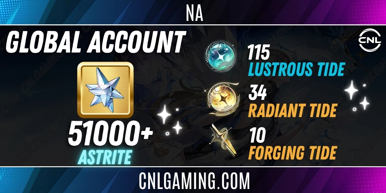 NA | 51000+ Astrite | 115 Lustrou Tide + 34 Radiant Tide + 10 Forging Tide