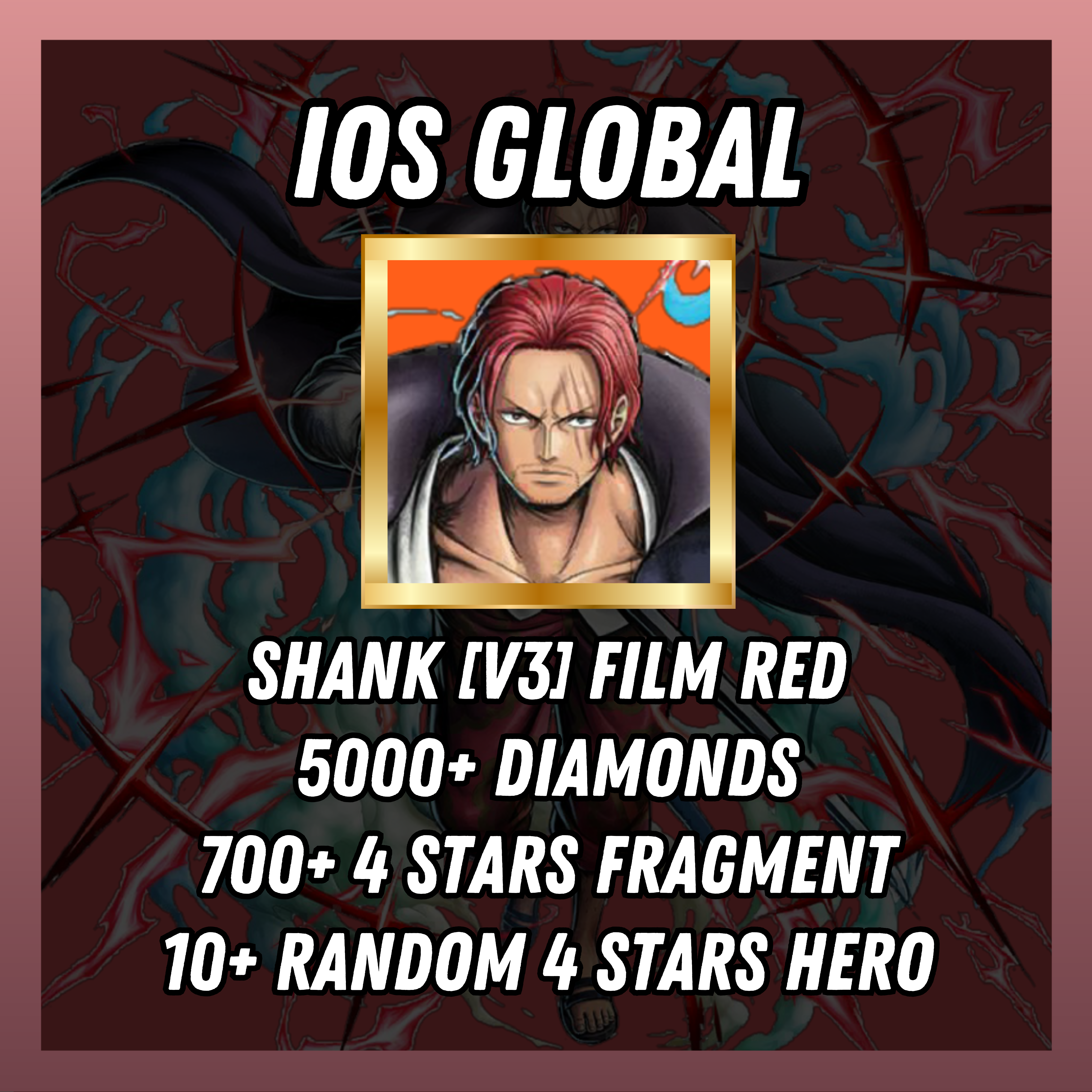 IOS [Global] 5000+ diamonds | Shanks [V3] FILM RED | 700+ 4 stars fragment | 10+ random [4 stars hero]