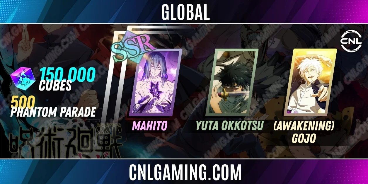 Global | Random SV|150000 Cubes| SSR Mahito, Yuta Okkotsu, (Awakening) Gojo+500 Phantom Parade