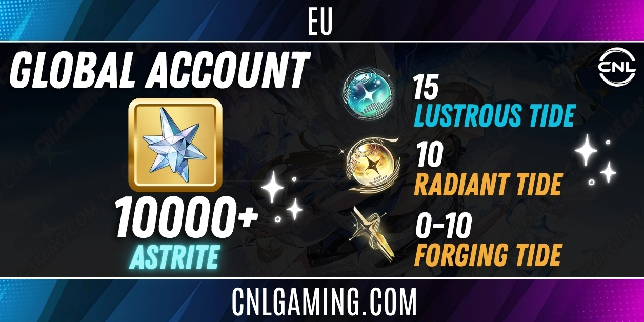 EU | 10000+ Astrite | 15 Lustrou Tide + 10 Radiant Tide + 0-10 Forging Tide