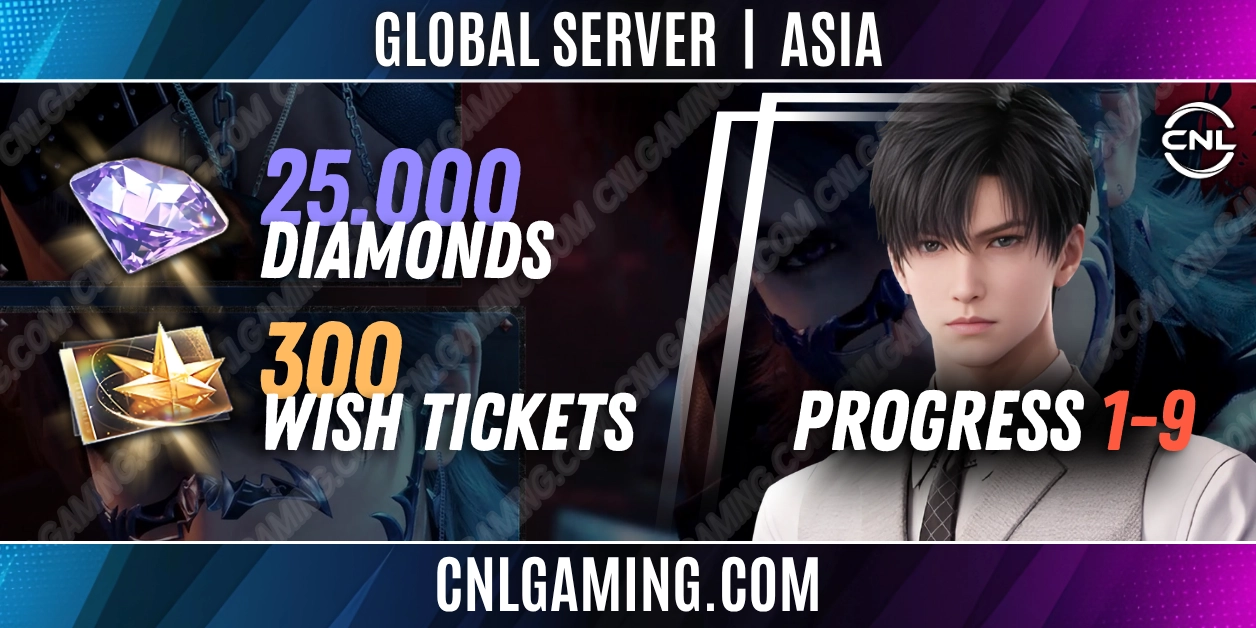 |Global|Asia|25000 Diamonds|300 Wish Ticket|⠀Progress 1-9|