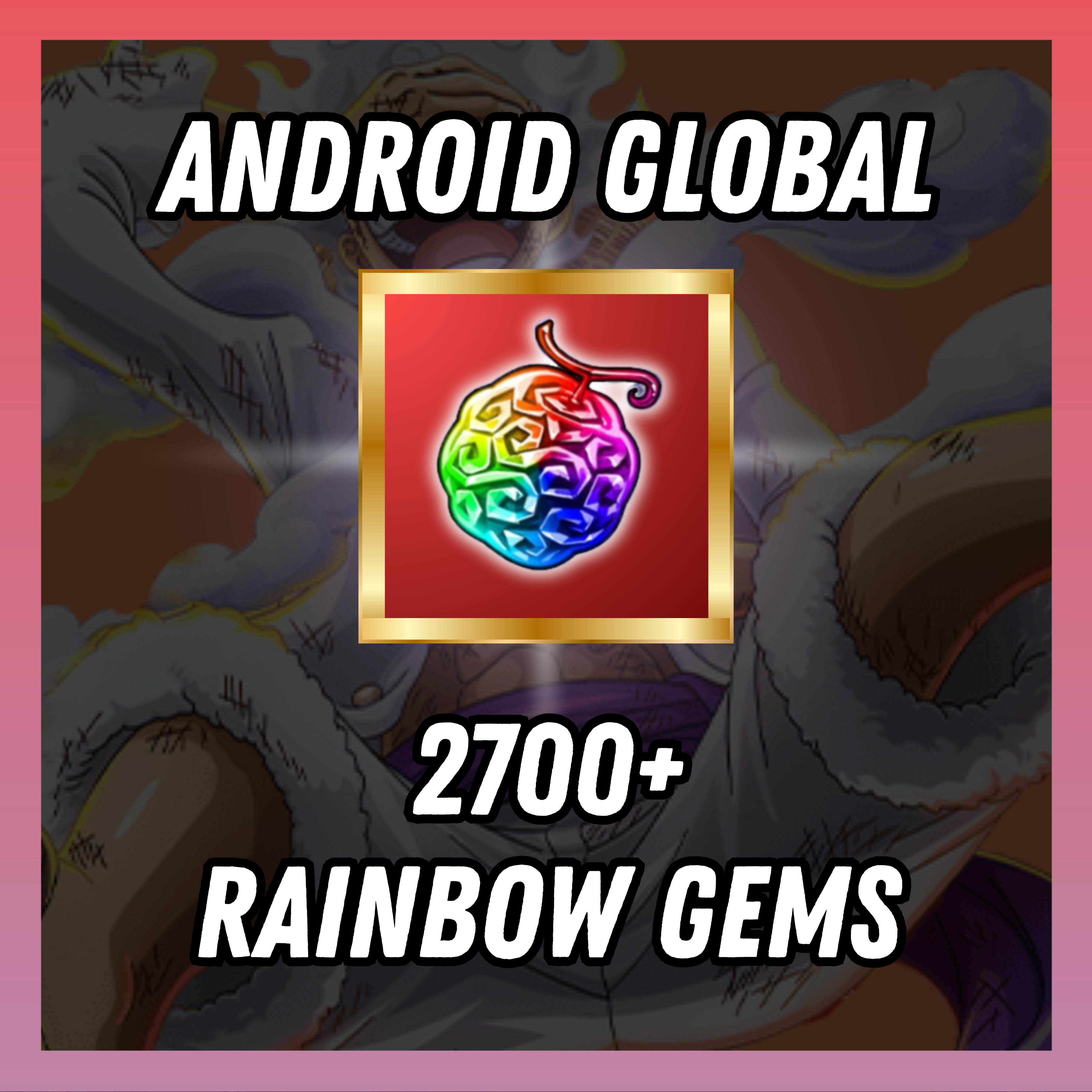 ANDROID GLOBAL 2700 + Rainbow Gems