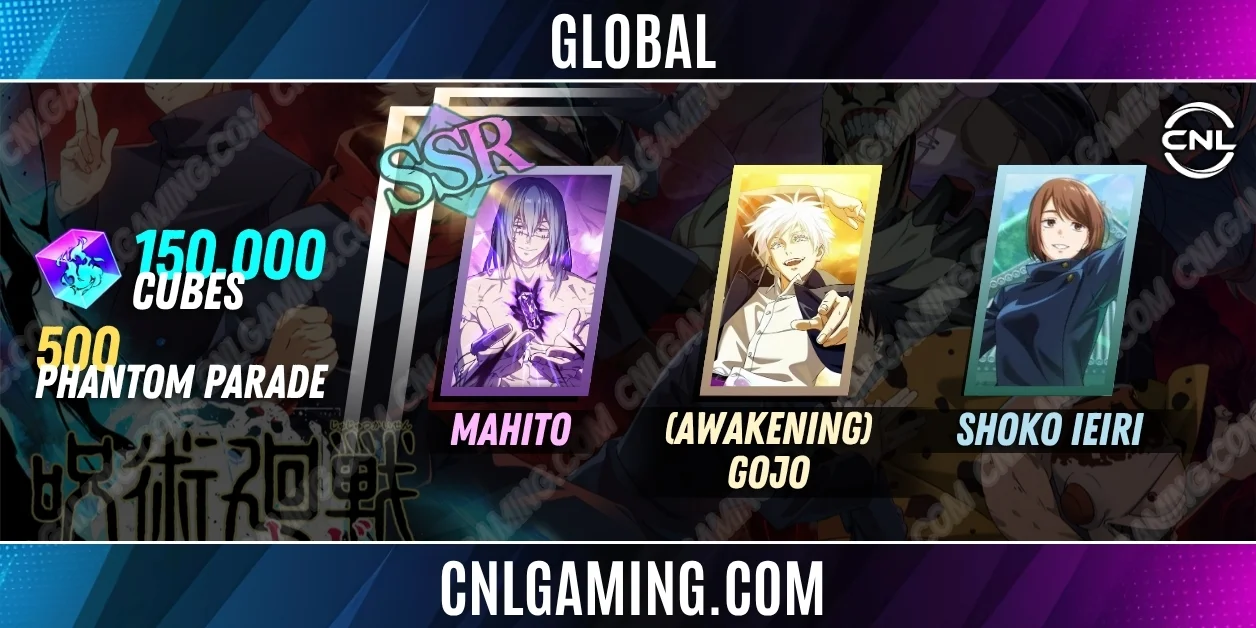 Global | Random SV|150000 Cubes| SSR Mahito, (Awakening) Gojo, Shoko Ieiri  +500 Phantom Parade