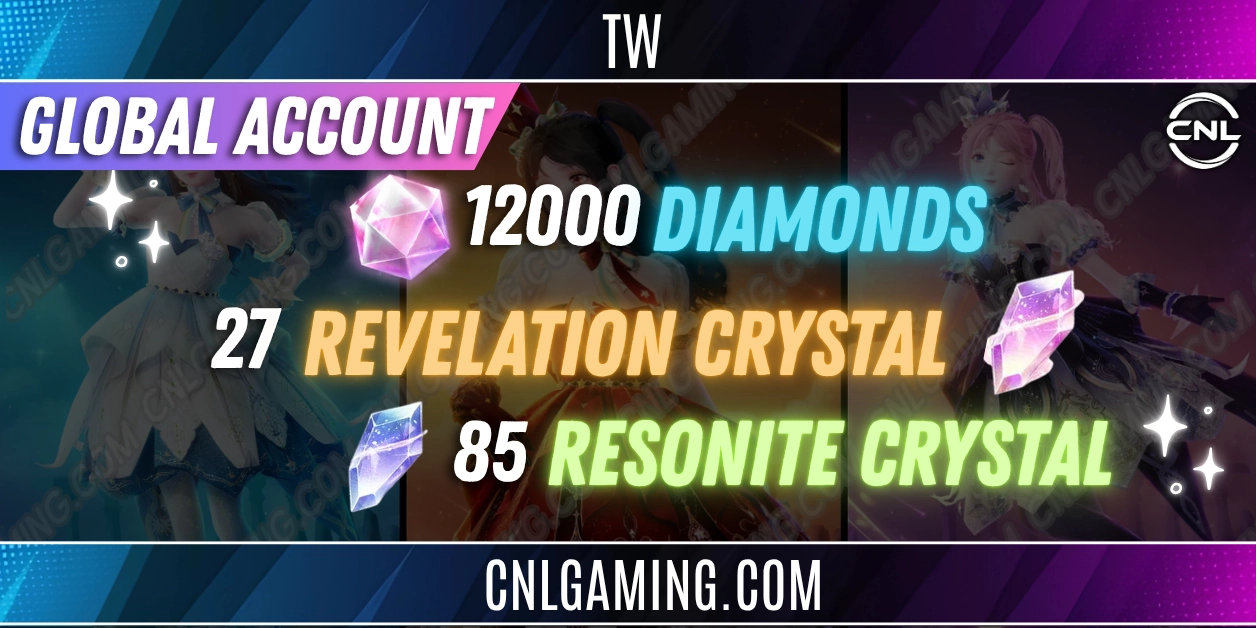 Global | SERVER TW | 12000 Diamonds + 27 Revelation Crystal + 85 Resonite Crystal