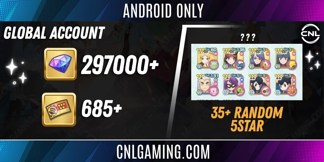 [Global] Android ONLY 297000+ Gems | 685+ 5star Tickets | 35+ Random 5star