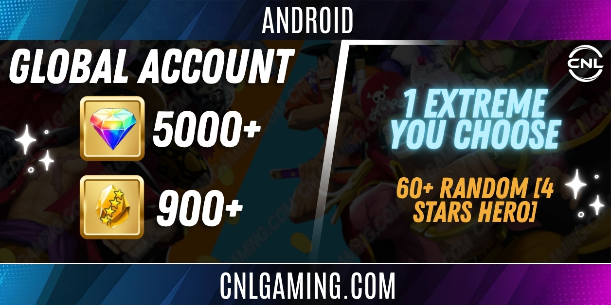 Android | Global | 1 Extreme You Choose | 5000+ Gems | 900-1000+ 4 Stars Gold Fragments | 60+ Random [4 Stars Hero]