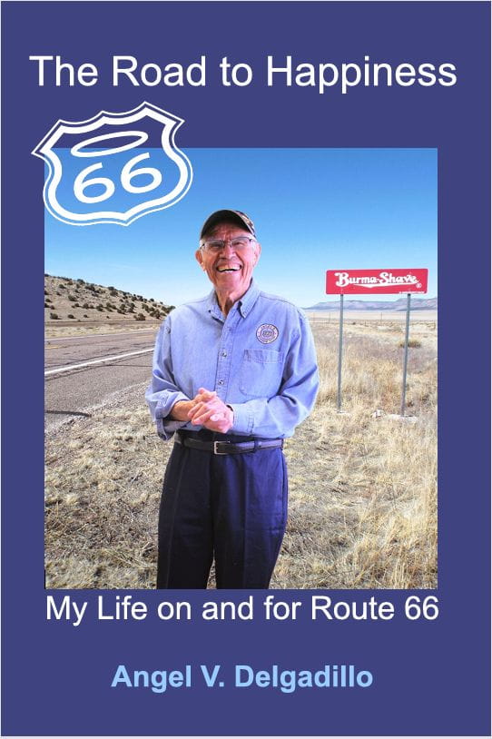 Cover of the book :The Road to Happiness: My Life on and for Route 66" with a photo of Angel Delgadillo on the front. 